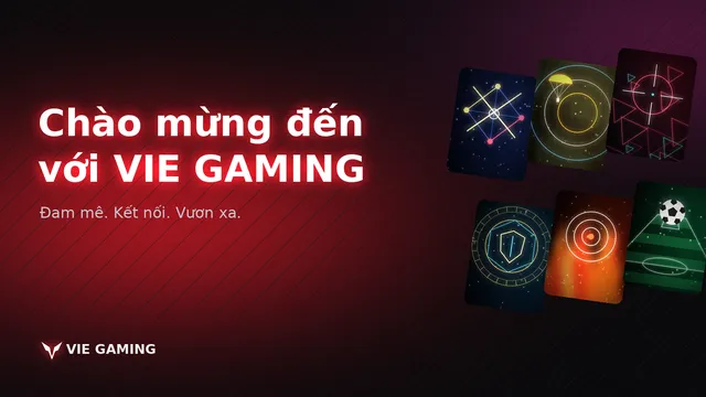 Chào mừng đến với cộng đồng game thủ VIE Esports